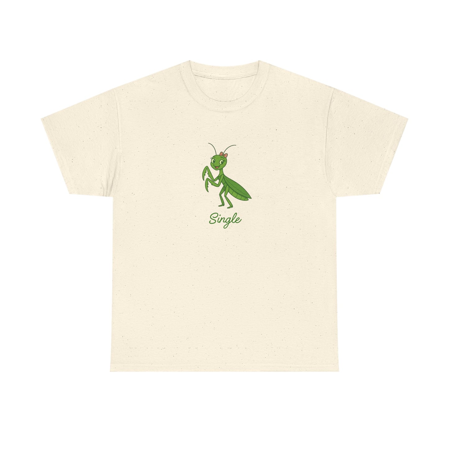 Funny Single Mantis Single Life Top, T-Shirt for Singles, Gift for Single Friends, Humorous Design Shirt, Cute Casual Wear